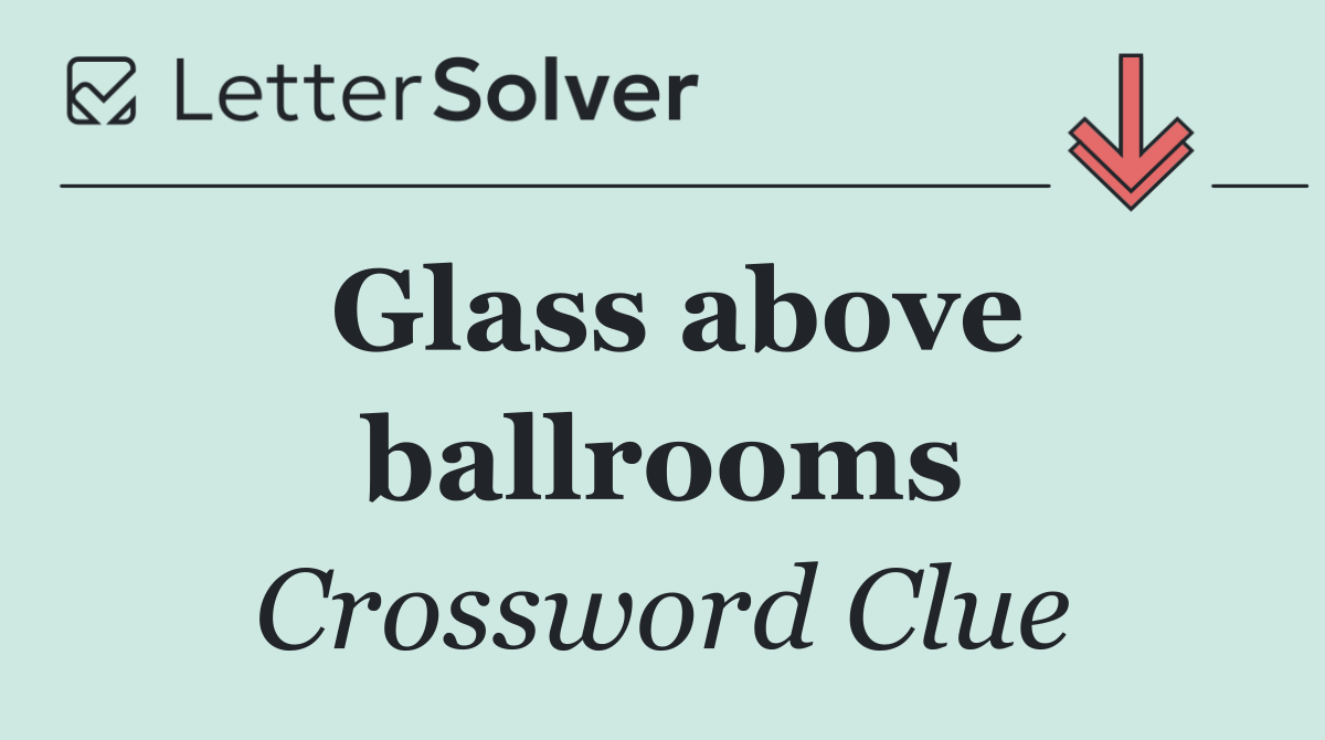 Glass above ballrooms