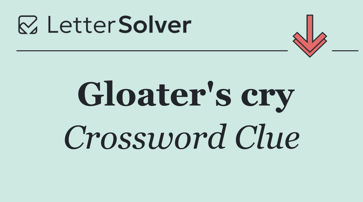 Gloater's cry