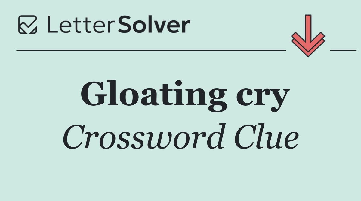 Gloating cry