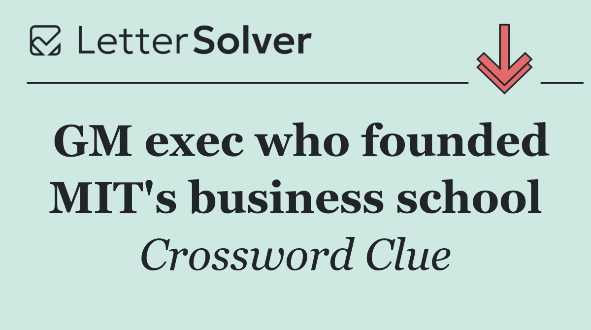 GM exec who founded MIT's business school