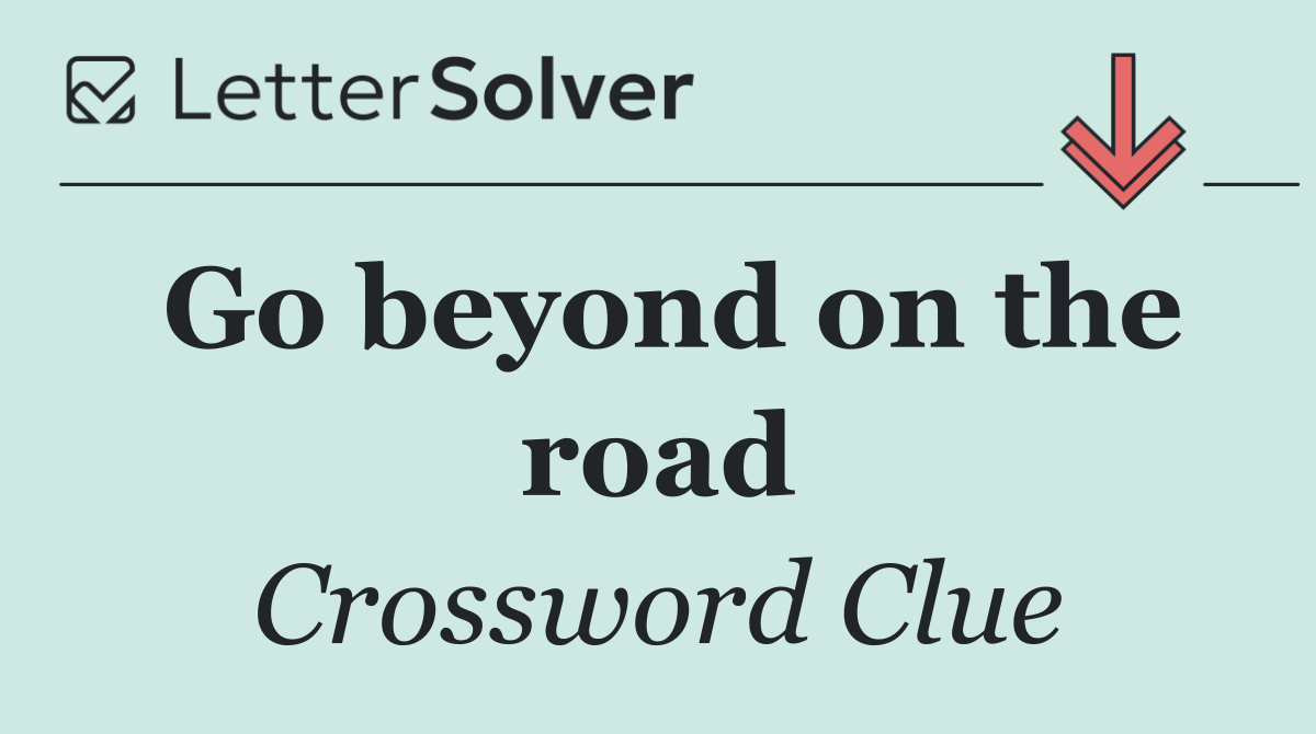 Go beyond on the road