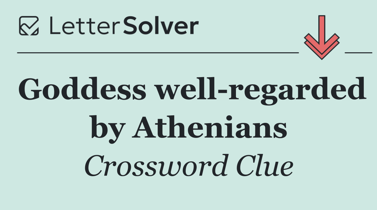 Goddess well regarded by Athenians