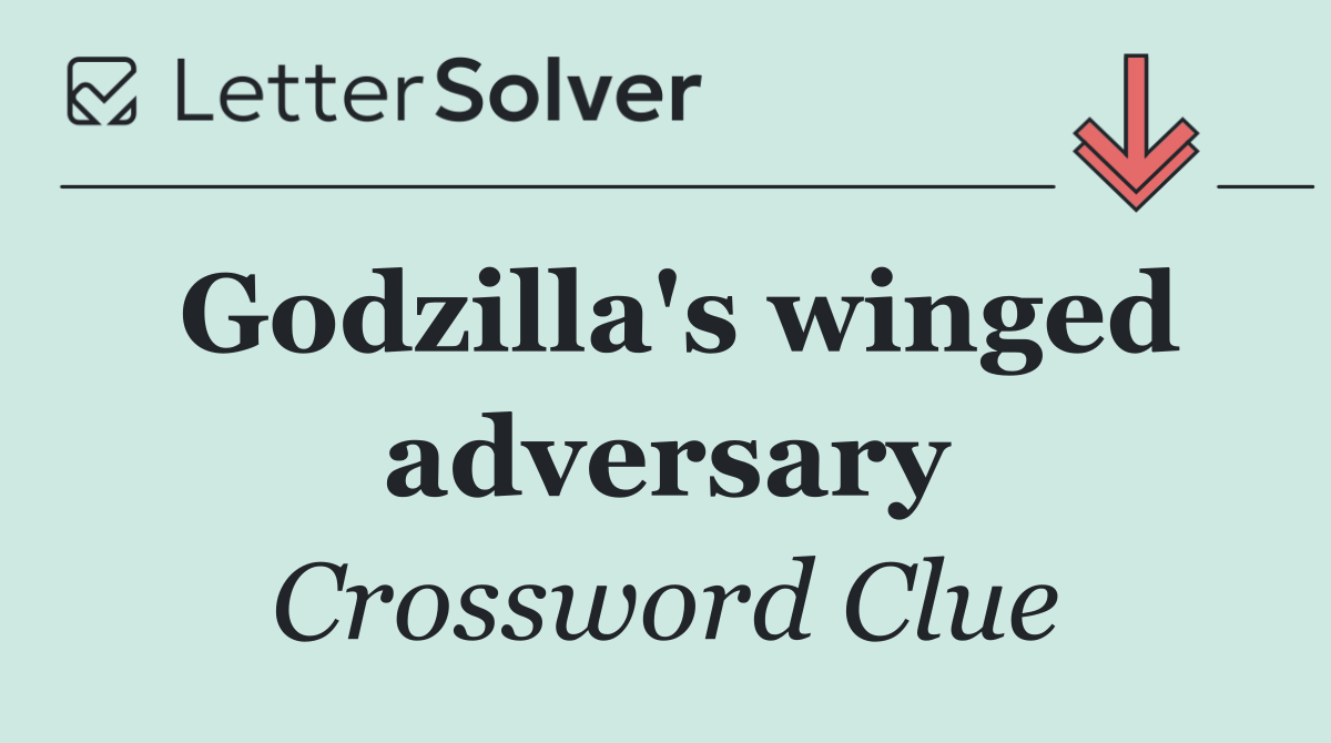 Godzilla's winged adversary