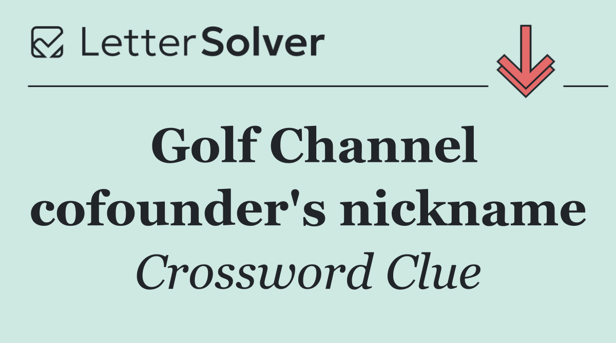Golf Channel cofounder's nickname