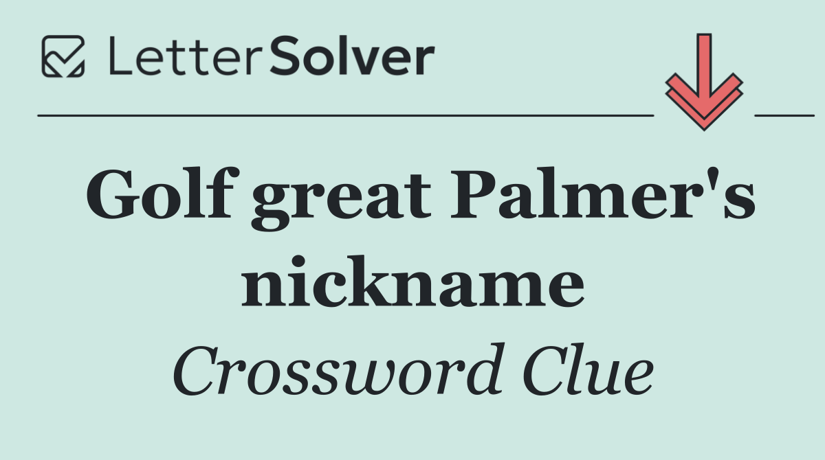 Golf great Palmer's nickname
