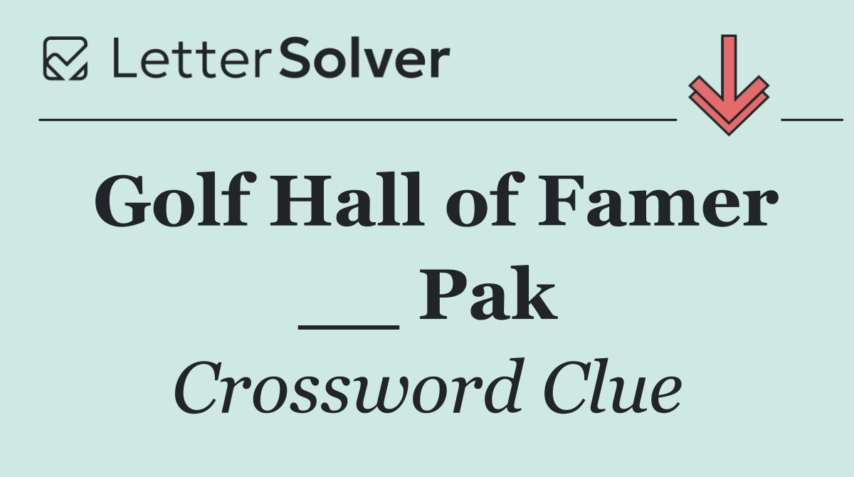Golf Hall of Famer __ Pak