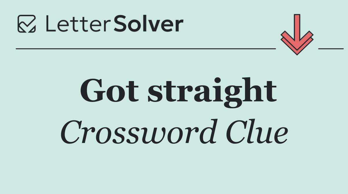 Got straight