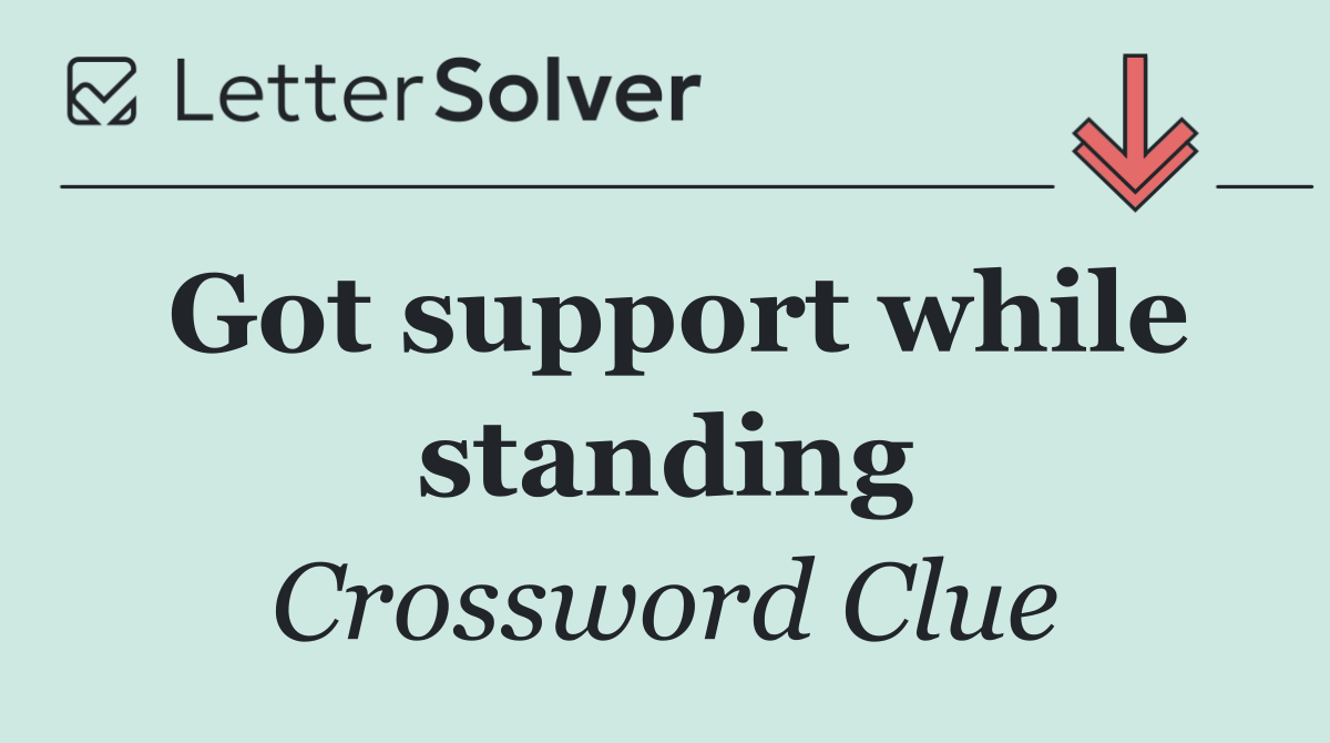 Got support while standing