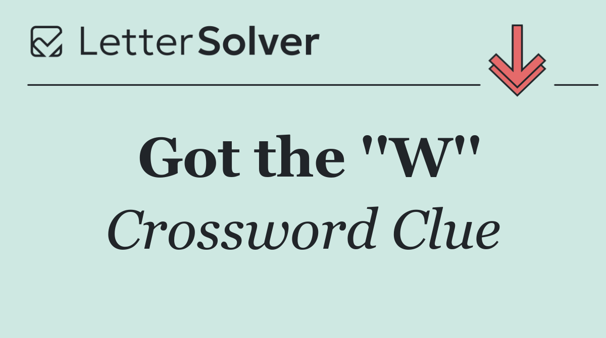 Got the ''W''