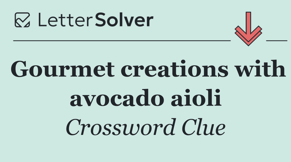 Gourmet creations with avocado aioli