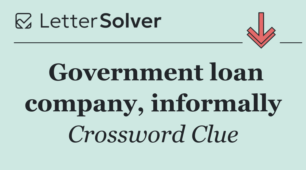 Government loan company, informally