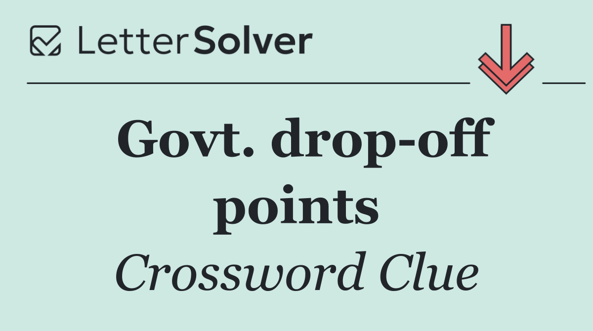 Govt. drop off points