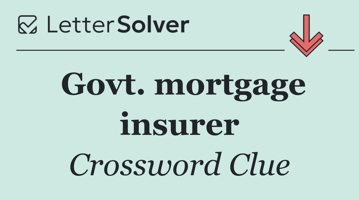 Govt. mortgage insurer