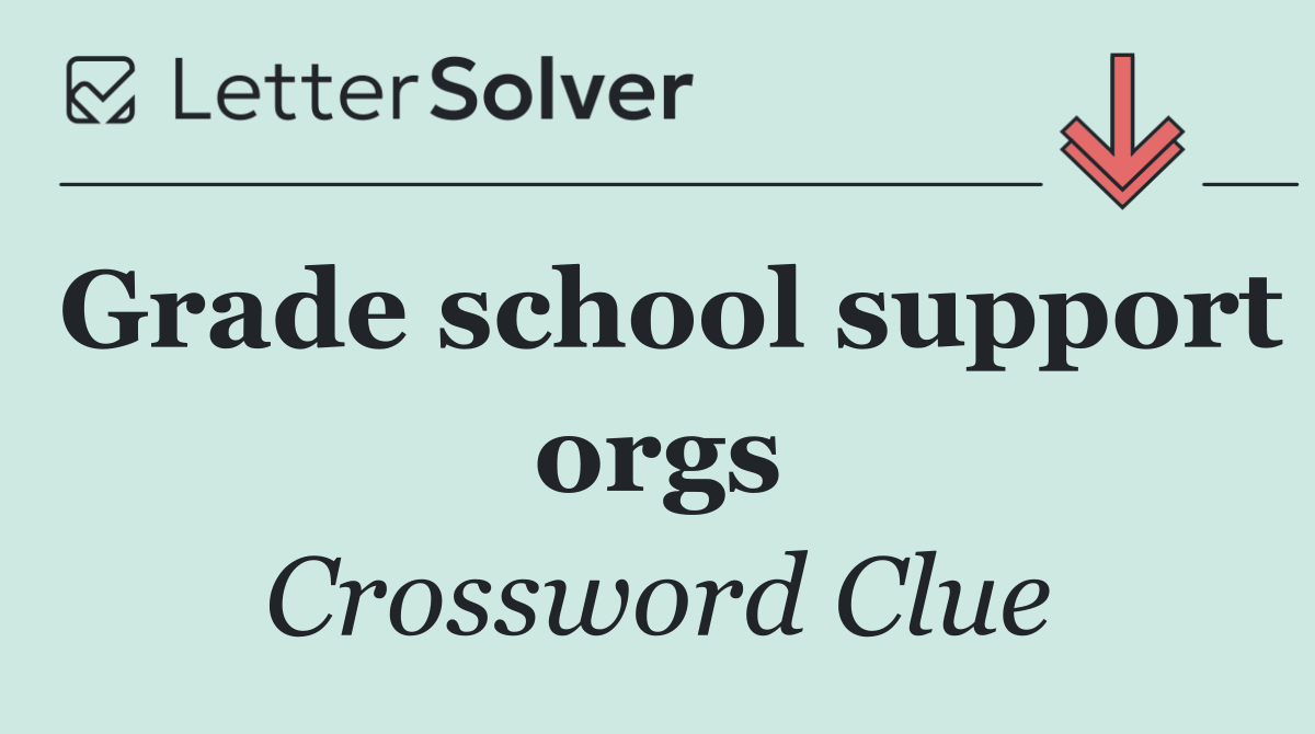 Grade school support orgs