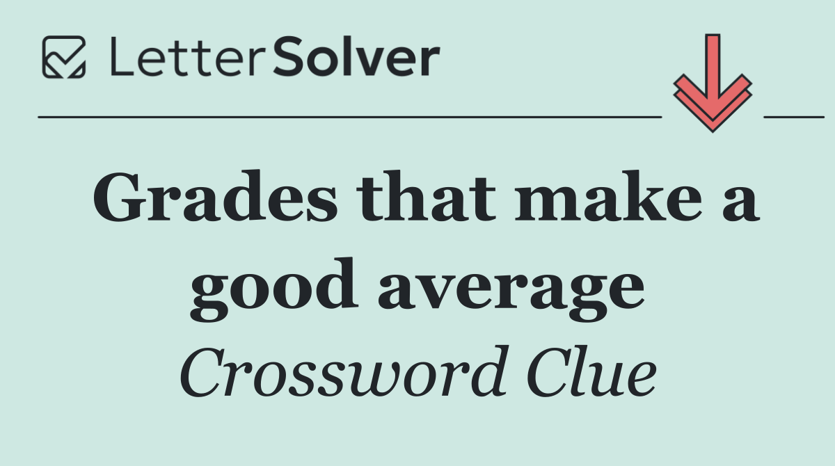 Grades that make a good average