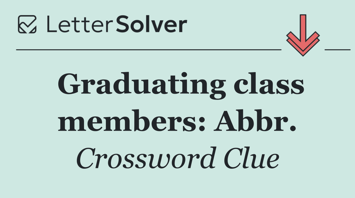 Graduating class members: Abbr.