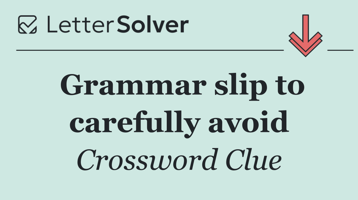Grammar slip to carefully avoid