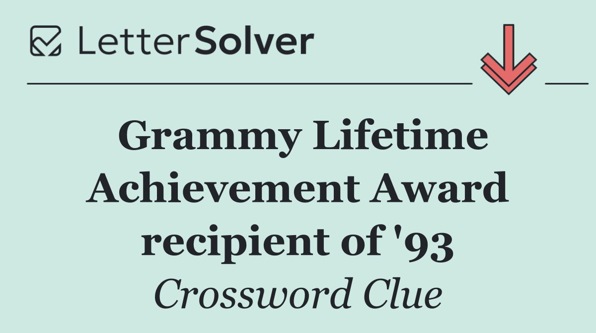 Grammy Lifetime Achievement Award recipient of '93