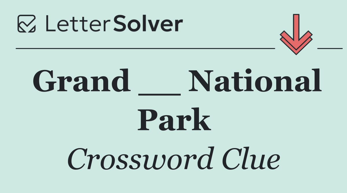 Grand __ National Park