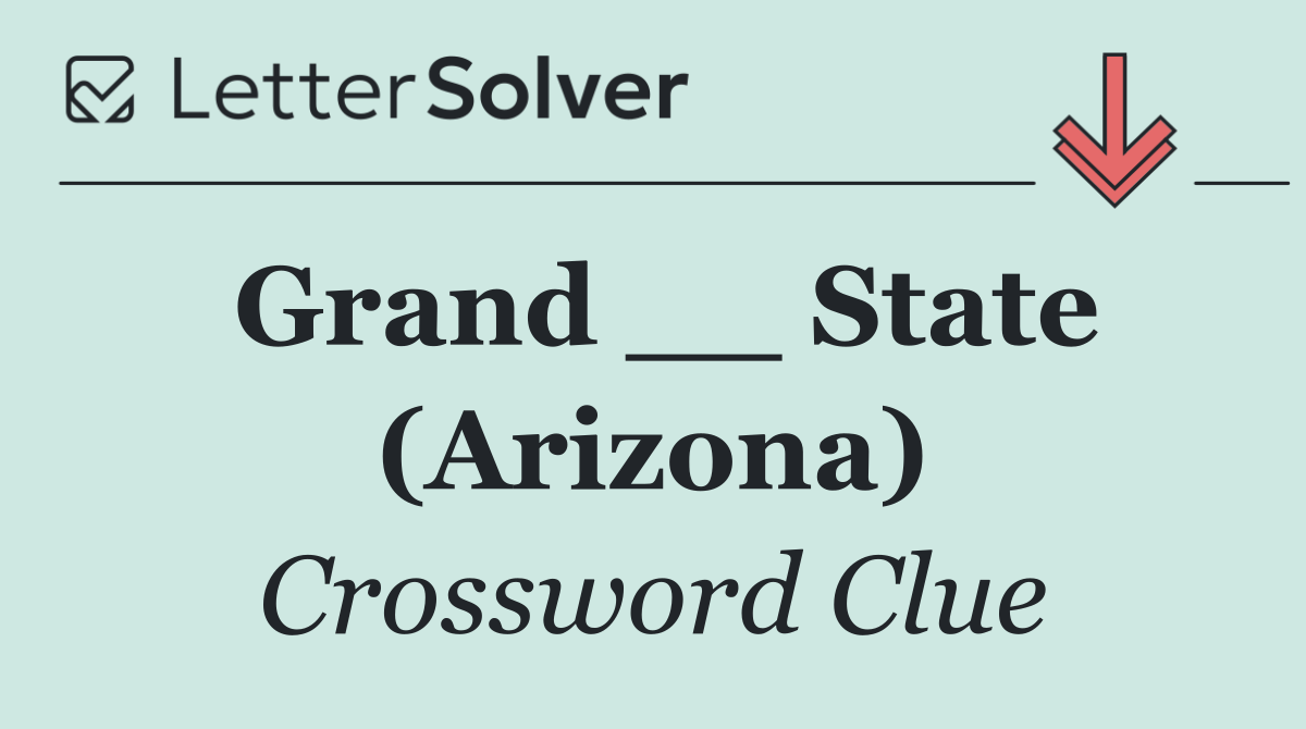 Grand __ State (Arizona)