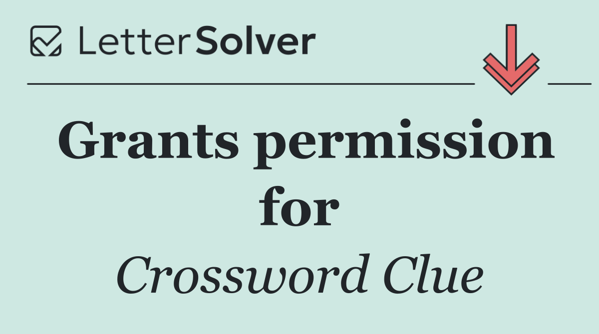 Grants permission for