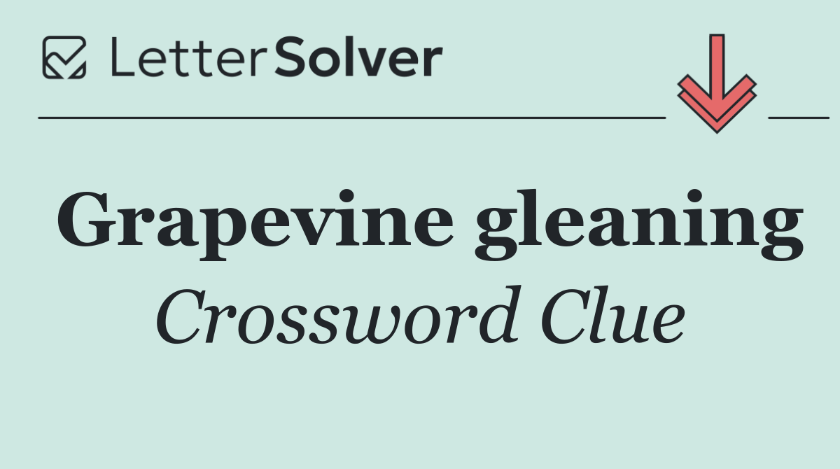Grapevine gleaning