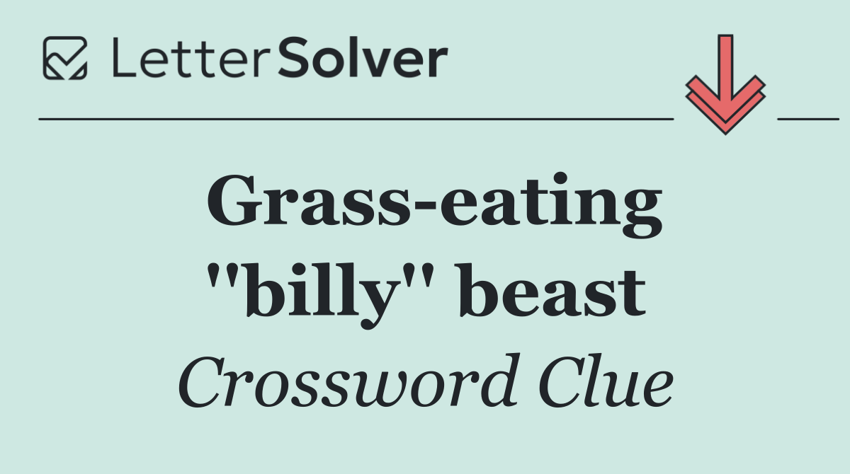 Grass eating ''billy'' beast
