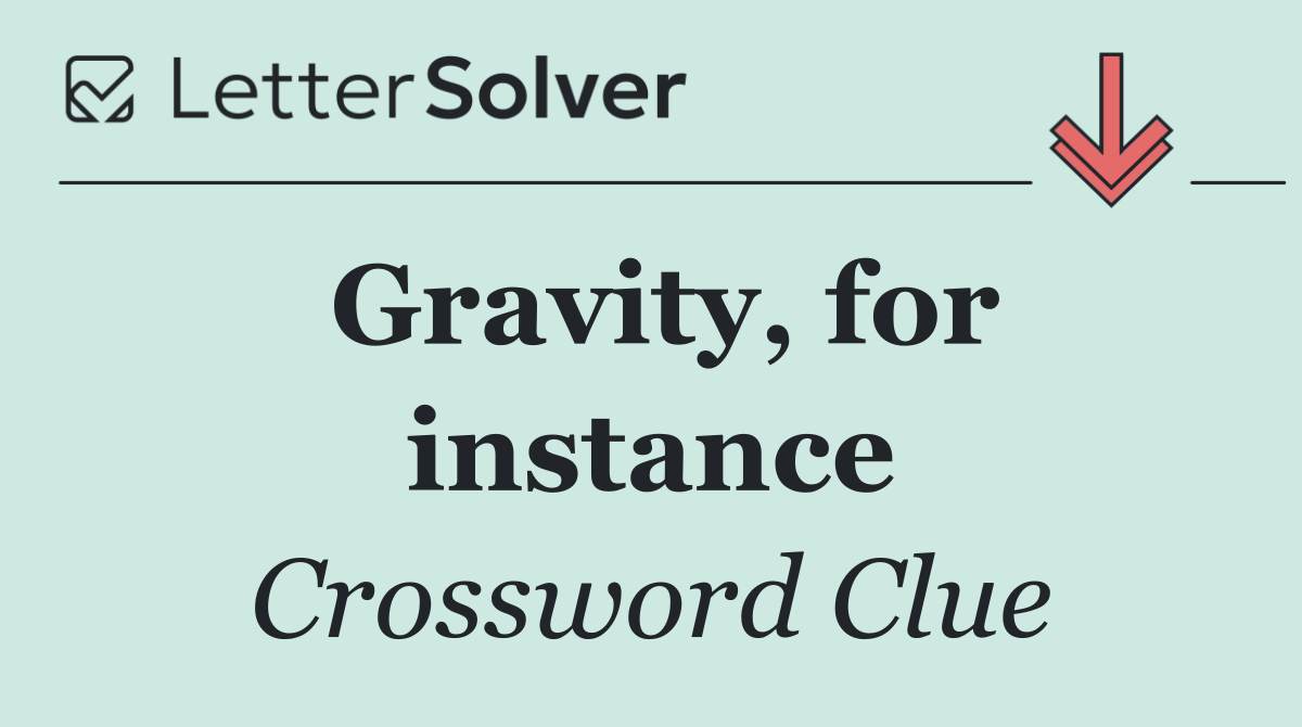 Gravity, for instance