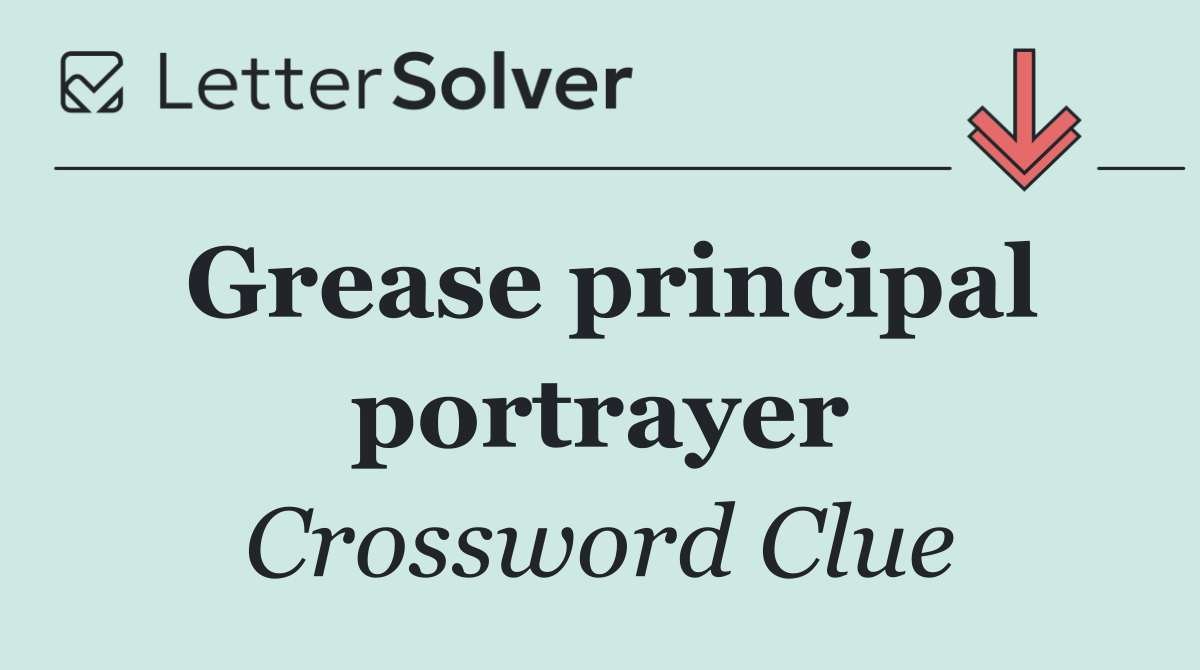 Grease principal portrayer