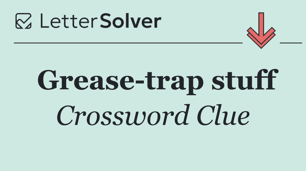 Grease trap stuff