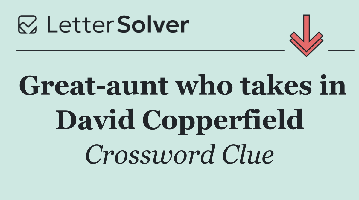 Great aunt who takes in David Copperfield