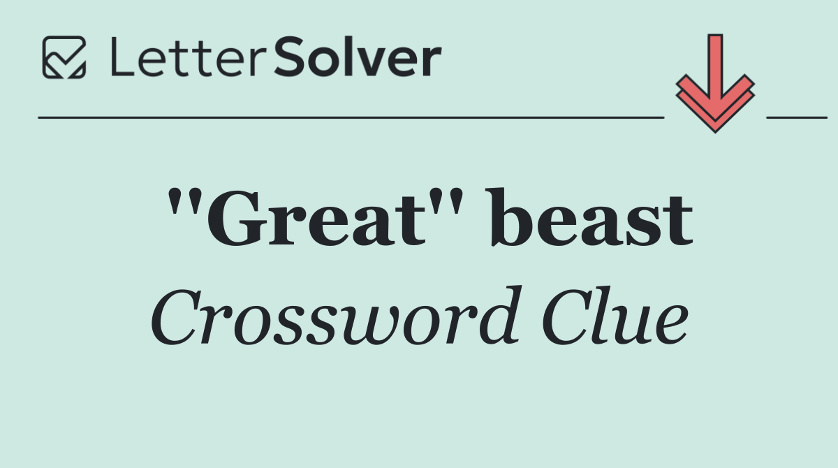 ''Great'' beast
