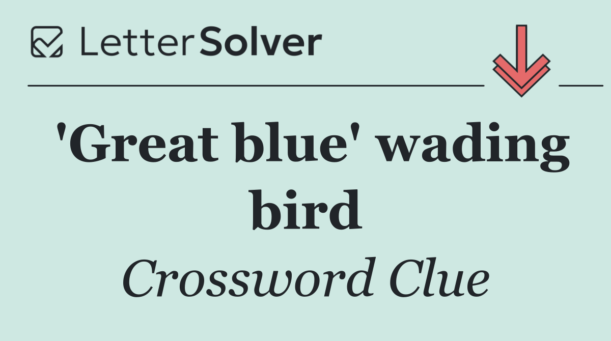 'Great blue' wading bird