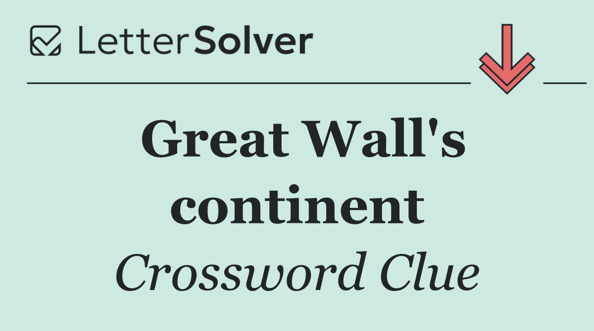 Great Wall's continent