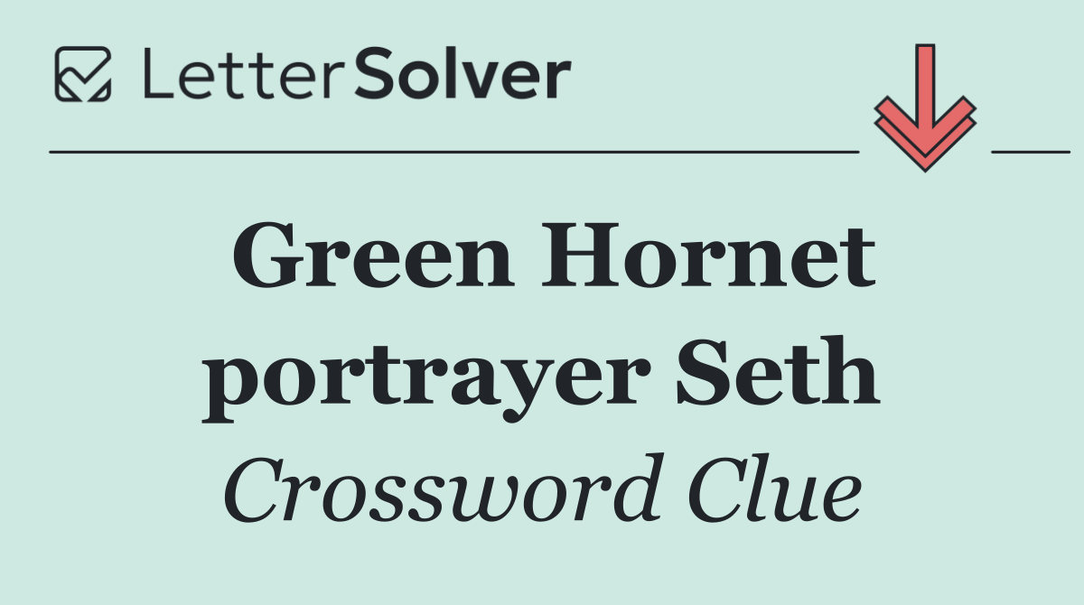 Green Hornet portrayer Seth
