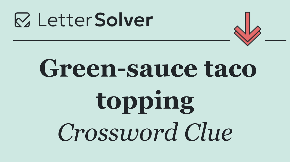 Green sauce taco topping