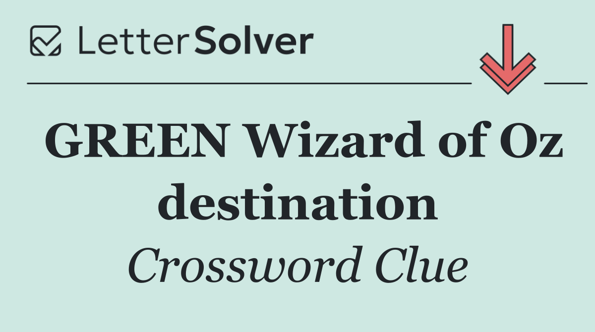 GREEN Wizard of Oz destination