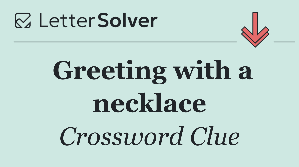 Greeting with a necklace