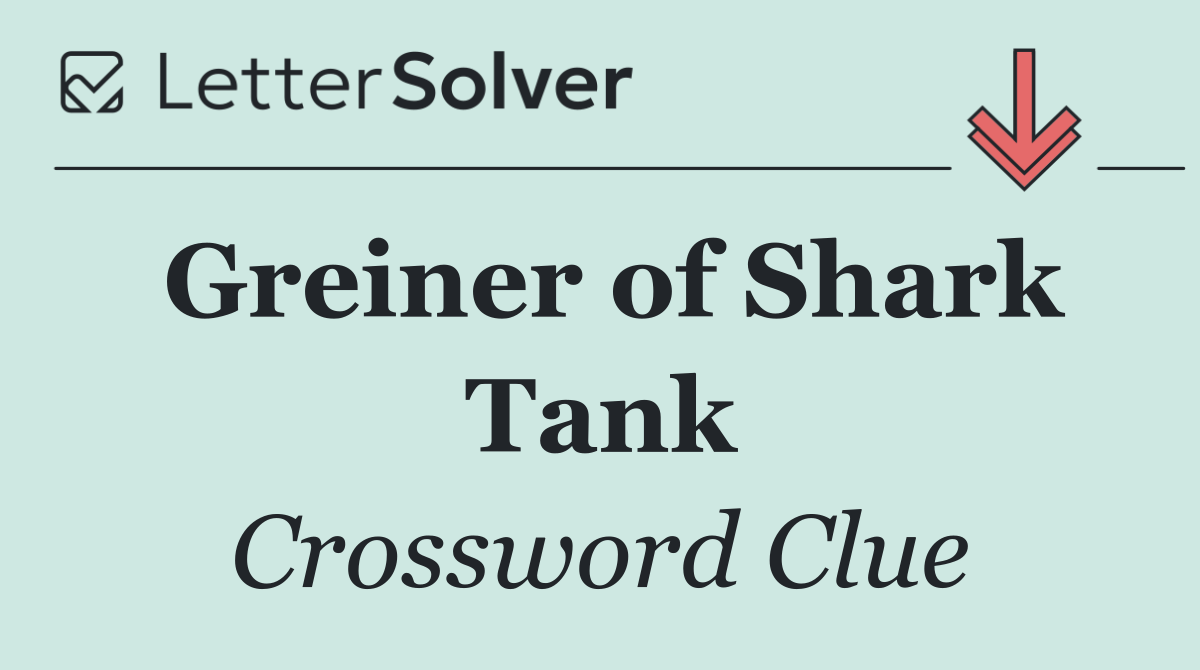 Greiner of Shark Tank