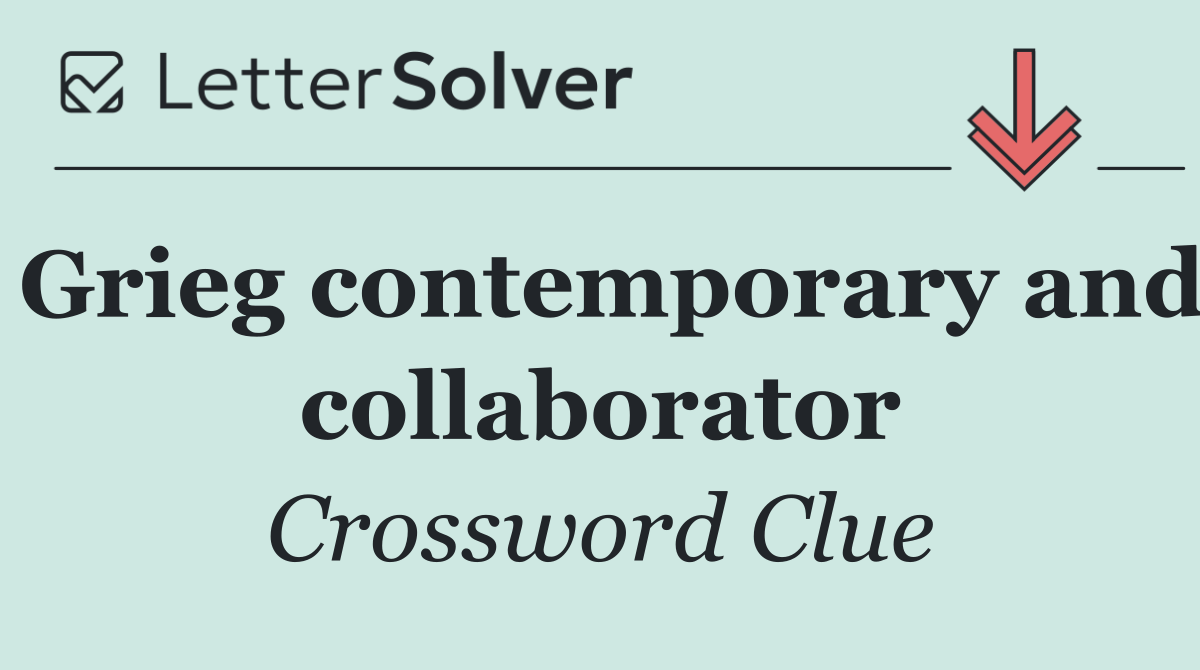 Grieg contemporary and collaborator