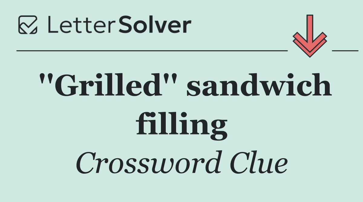 ''Grilled'' sandwich filling