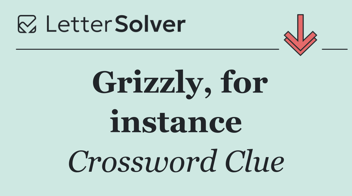 Grizzly, for instance