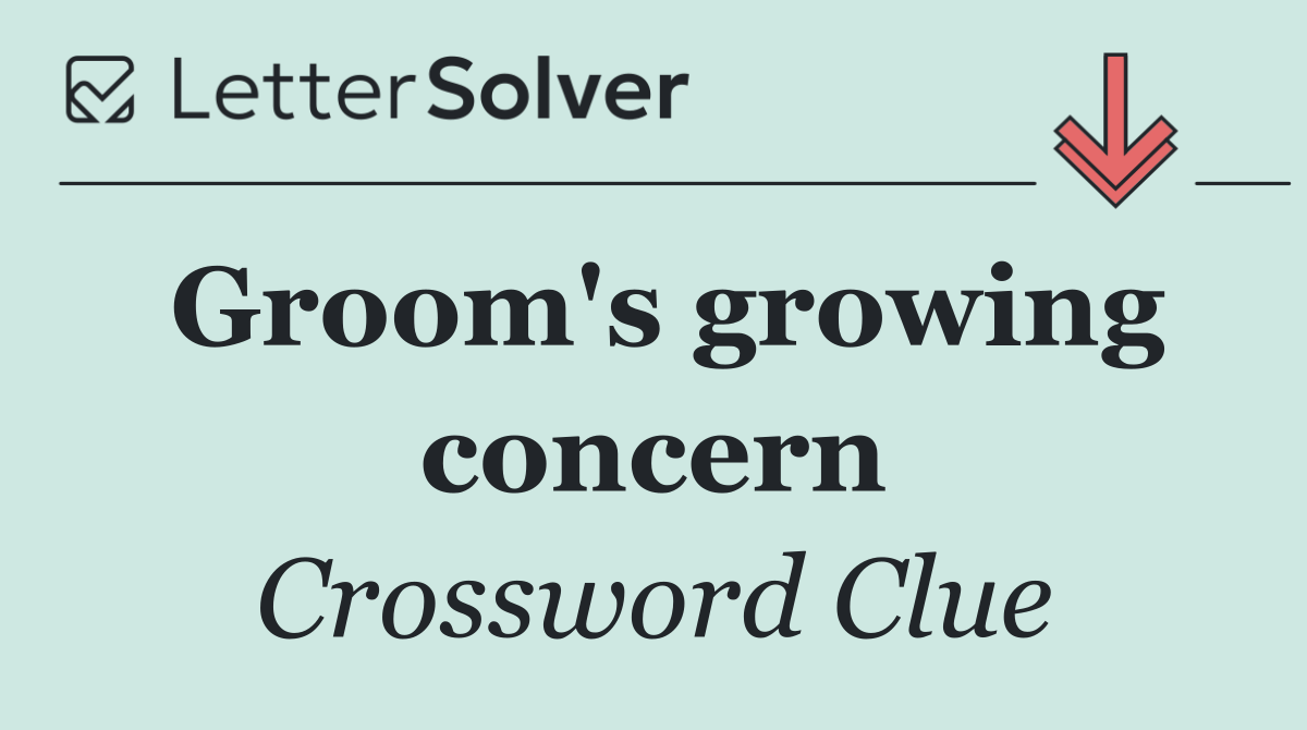 Groom's growing concern