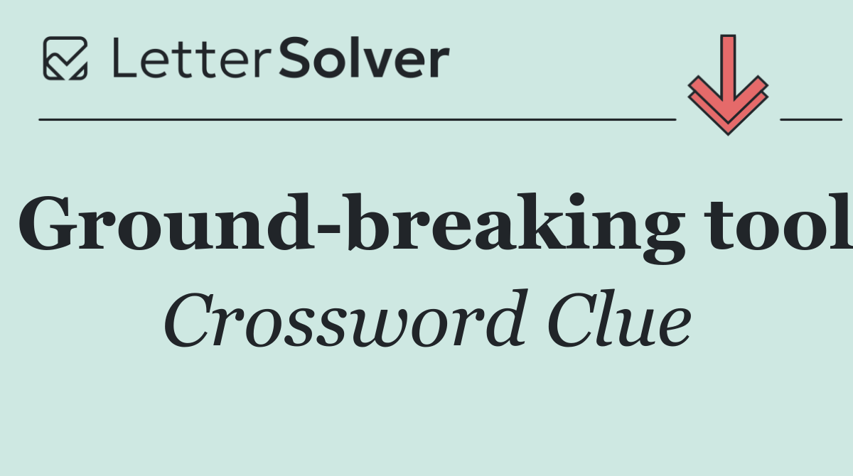 Ground breaking tool