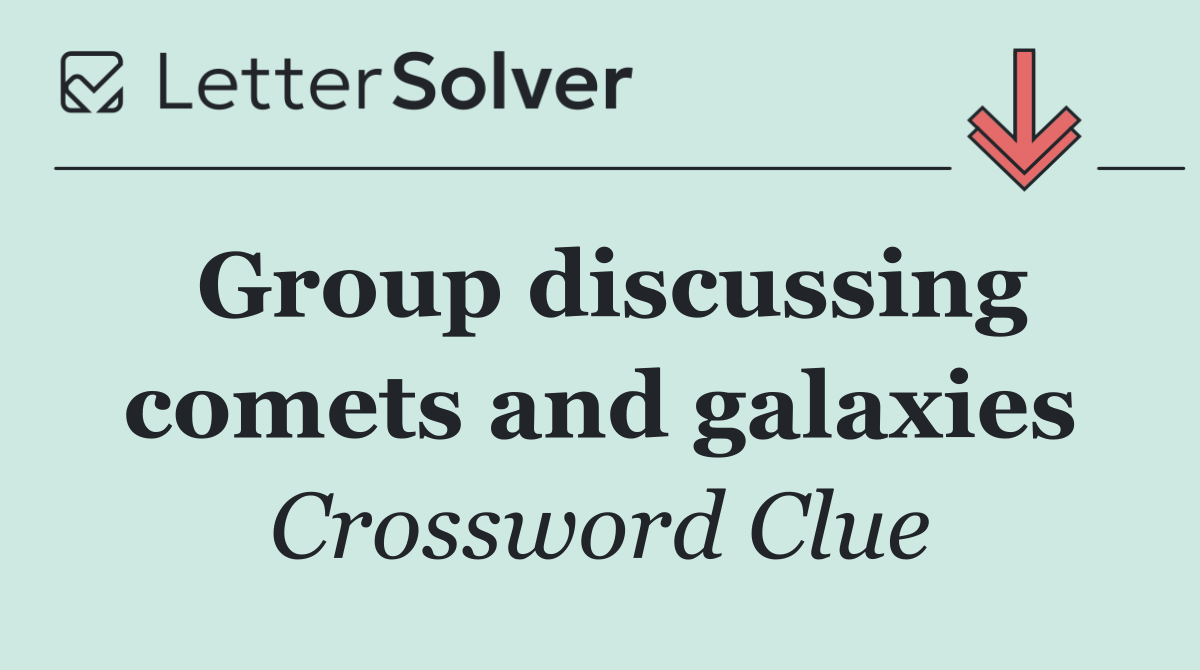 Group discussing comets and galaxies
