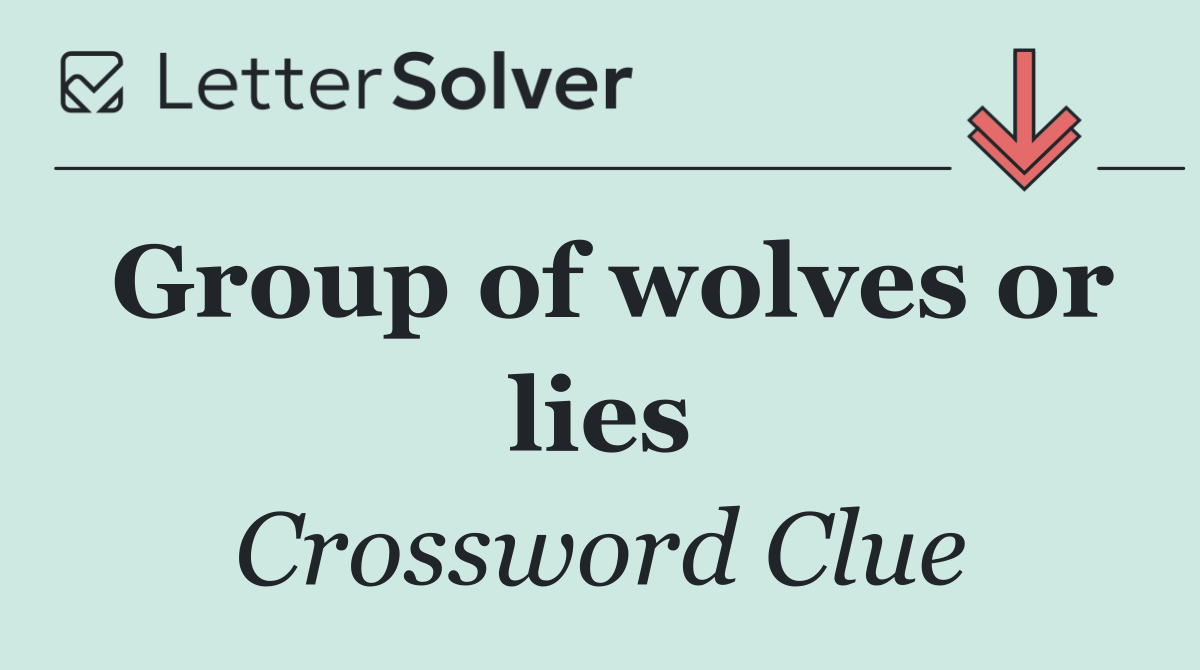 Group of wolves or lies