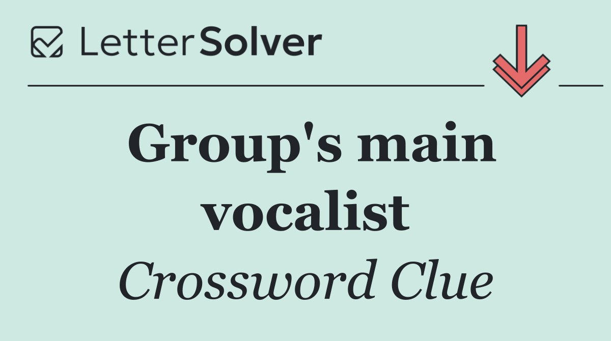 Group's main vocalist