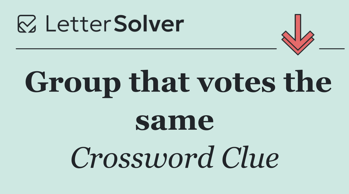 Group that votes the same
