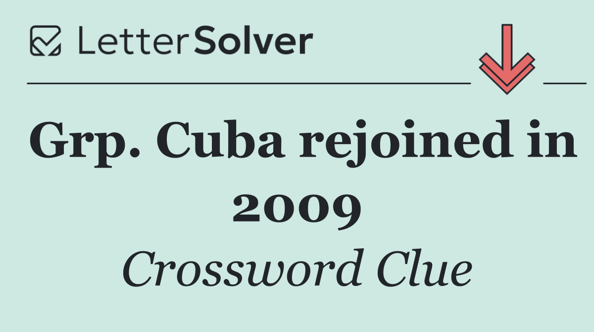 Grp. Cuba rejoined in 2009