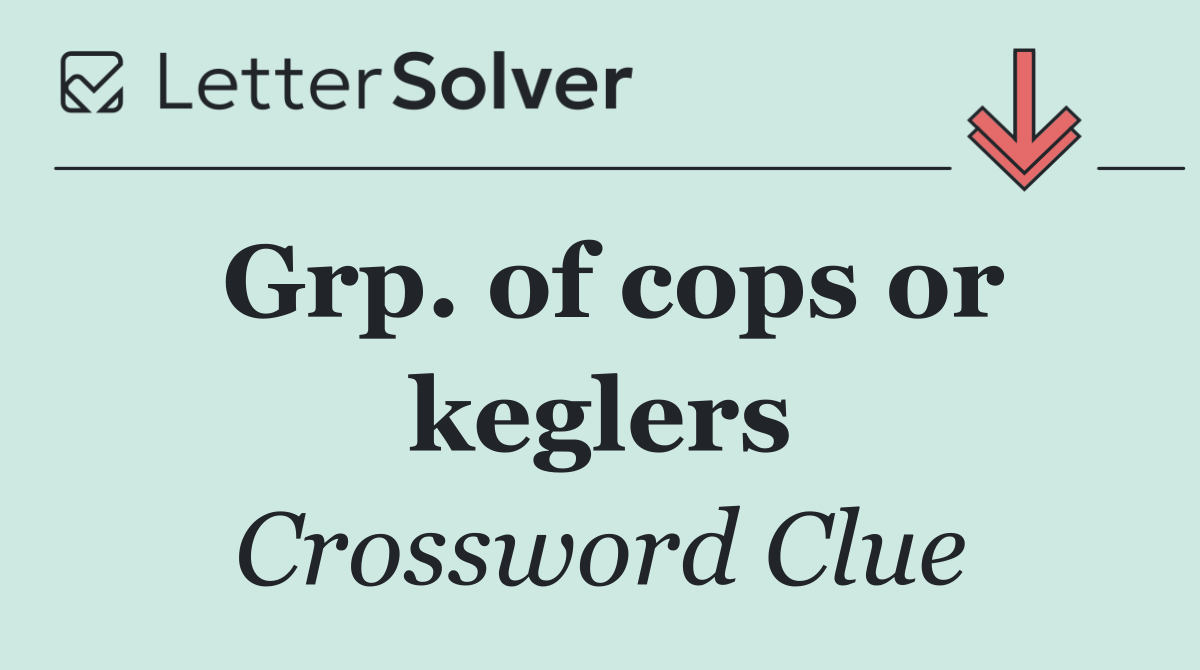 Grp. of cops or keglers